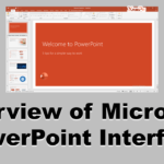 Overview of Microsoft PowerPoint Interface