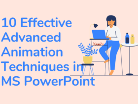 10 Effective Advanced Animation Techniques in MS PowerPoint
