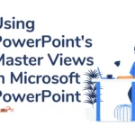 Using PowerPoint's Master Views in Microsoft PowerPoint