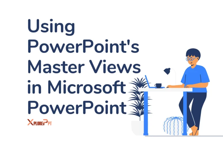 Using PowerPoint's Master Views in Microsoft PowerPoint
