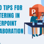7 Pro Tips for Mastering in PowerPoint Collaboration