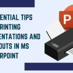 7 Essential Tips for Printing Presentations and Handouts in MS PowerPoint