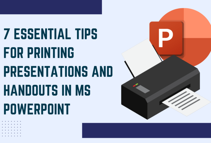 7 Essential Tips for Printing Presentations and Handouts in MS PowerPoint