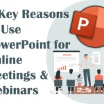 7 Key Reasons to Use PowerPoint for Online Meetings & Webinars