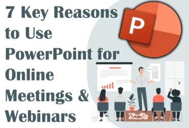 7 Key Reasons to Use PowerPoint for Online Meetings & Webinars