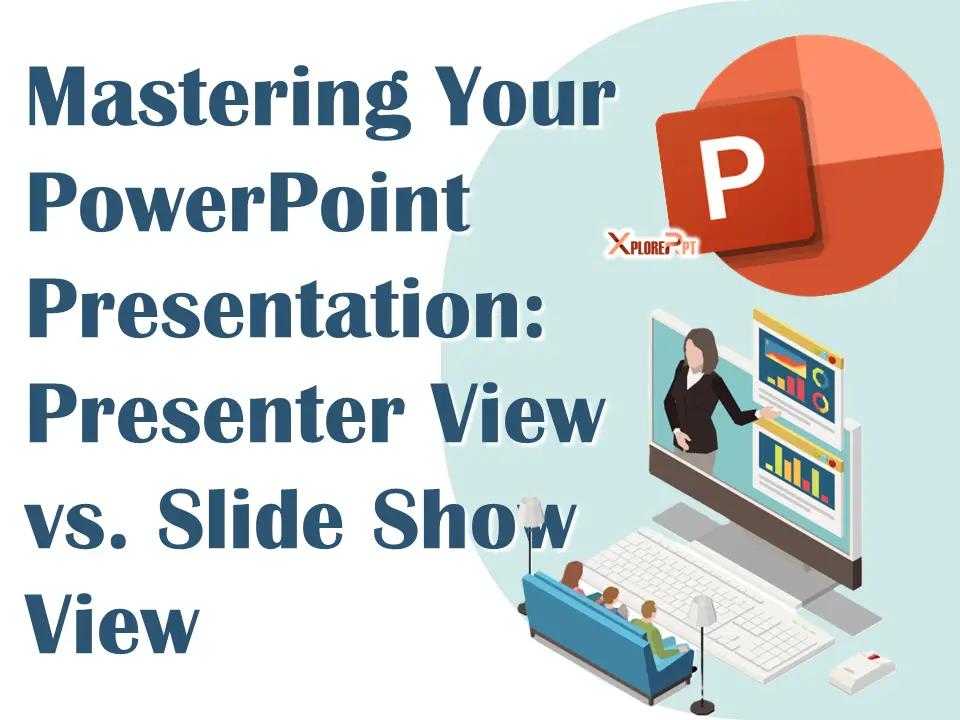 Mastering Your PowerPoint Presentation: Presenter View vs. Slide Show ...