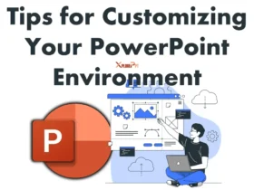 Tips for Customizing Your PowerPoint Environment