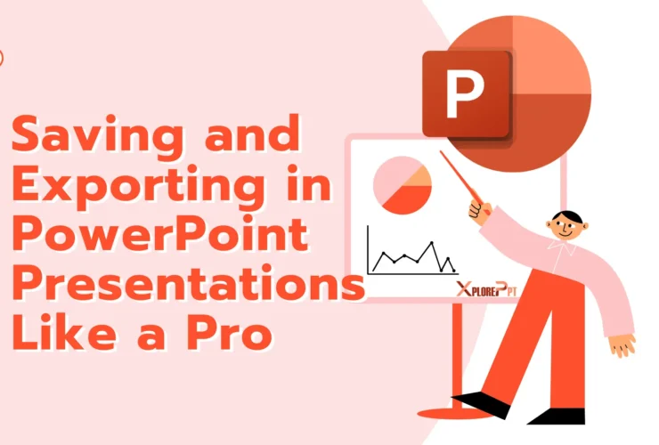 Saving and Exporting in PowerPoint Presentations Like a Pro