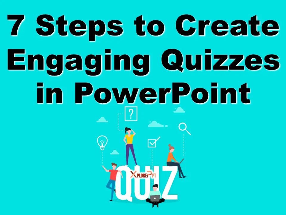 7 Steps to Create Engaging Quizzes in PowerPoint