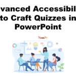 Advanced Accessibility to Craft Quizzes in PowerPoint