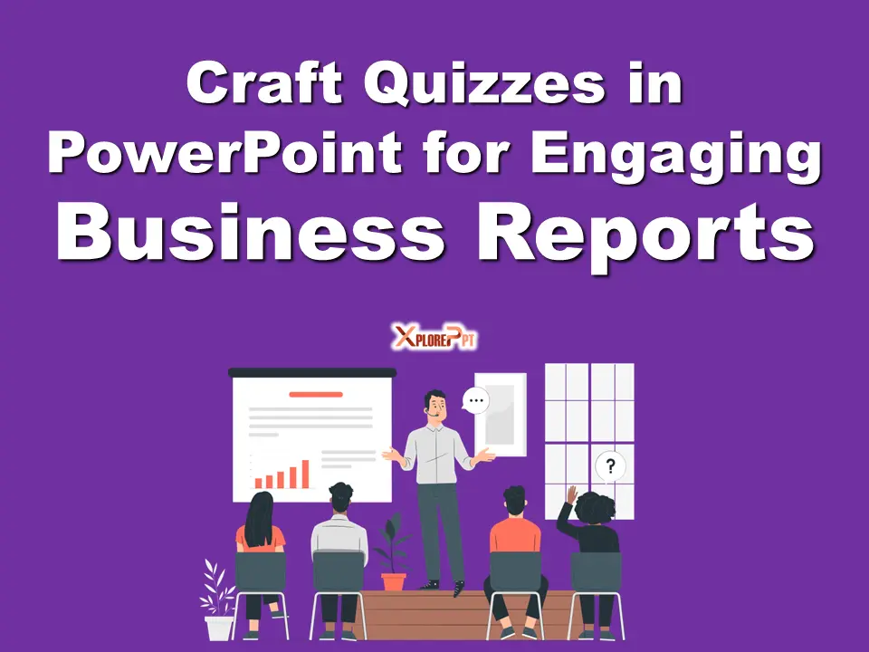 Craft Quizzes in PowerPoint for Engaging Business Reports